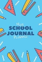 My School Journal Planner: A keepsake for memories, thoughts and plans 168704760X Book Cover
