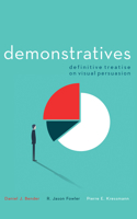 Demonstratives: Definitive Treatise on Visual Persuasion 1634259513 Book Cover