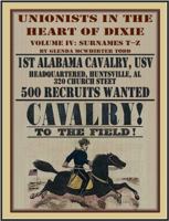 Unionists in the Heart of Dixie: 1st Alabama Cavalry, USV, Volume IV 0788455184 Book Cover