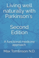 Parkinson's: Living Well Naturally With PD: A naturopathic functional medicine guide B0F9KS68Y8 Book Cover