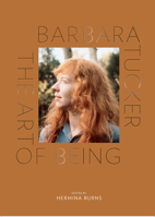 Barbara Tucker: The Art of Being 0522879098 Book Cover