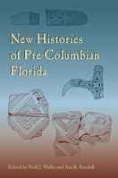 New Histories of Pre-Columbian Florida 0813062098 Book Cover