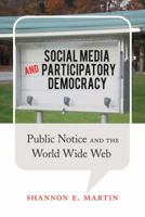 Social Media and Participatory Democracy: Public Notice and the World Wide Web 1433123010 Book Cover