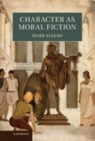 Character as Moral Fiction 1107538122 Book Cover