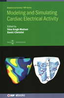 Modeling and Simulating Cardiac Electrical Activity 0750320621 Book Cover