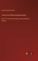 Theorie der Differentialgleichungen: Erster Teil: Exakte Gleichungen und das Pfaff'sche Problem 3368499971 Book Cover
