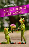 À l'eau de rose et de vaisselle: 100% Chick Lit B0988L3XGB Book Cover