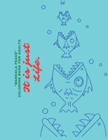 It is just Life: "MANDALA PEACE" Coloring Book for Adults, Activity Book, Large 8.5"x11", Ability to Relax, Brain Experiences Relief, Lower Stress Level, Negative Thoughts Expelled B08L1DDWJH Book Cover