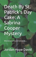 Death By St. Patrick's Day Cake: A Sabrina Cooper Mystery B0GVB4MDJ9 Book Cover