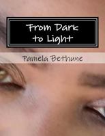From Dark to Light: A Look Through MY Eyez 1977704441 Book Cover