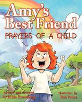 Amy's Best Friend, Prayers Of A Child 1479152285 Book Cover