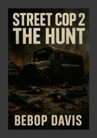 Street Cop 2: The Hunt 1105969487 Book Cover