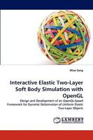 Interactive Elastic Two-Layer Soft Body Simulation with OpenGL 3838341376 Book Cover