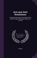 Acts and Joint Resolutions: Passed by the General Assembly of the State of Virginia During the Session of 1879-80 1357887175 Book Cover