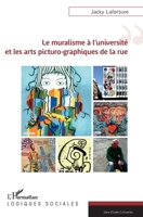Le muralisme à l'université et les arts picturo-graphiques de la rue (Logiques Sociales) (French Edition) 2140333233 Book Cover