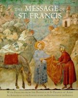 The Message of St. Francis: with Frescoes from the Basilica of St. Francis at Assisi 0670883646 Book Cover