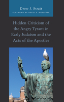 Hidden Criticism of the Angry Tyrant in Early Judaism and the Acts of the Apostles 1978700725 Book Cover