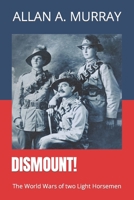 Dismount!: The World Wars of two Light Horsemen null Book Cover