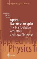 Optical Nanotechnologies : The Manipulation of Surface and Local Plasmons (Topics in Applied Physics) (Topics in Applied Physics) 3642078966 Book Cover