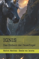 IGNIS: Das Einhorn der Feuerflügel (German Edition) B0DZ27XBF1 Book Cover