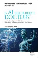 Is AI the Perfect Doctor?: Artificial Intelligence’s Global Impact on the Legal and Policy Boundaries in Healthcare B0FQ1869LT Book Cover