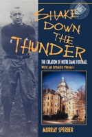 Shake Down the Thunder: The Creation of Notre Dame Football 0805018743 Book Cover