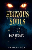 Heinous Souls: Dire Straits B0GSMYCSJD Book Cover