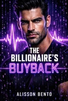 The Billionaire’s Buyback: A Billionaire Romantic Techno-Thriller (Billionaires & Tycoons) B0GDTX8VXQ Book Cover
