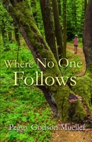 Where No One Follows 1959788043 Book Cover