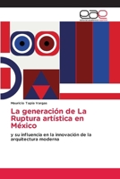 La generación de La Ruptura artística en México (Spanish Edition) 6136499525 Book Cover