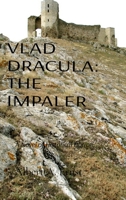 Vlad Dracula: The Impaler 1069389994 Book Cover