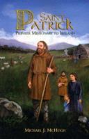 Saint Patrick: Pioneer Missionary to Ireland 1470891719 Book Cover