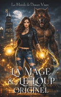 La Mage & Le Loup Originel (Le Monde de Draven Vixen) (French Edition) 2493539222 Book Cover