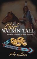 Chief Walkin' Tall 0942507207 Book Cover