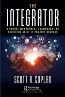 Integrated Change Management: The Primary Success Driver for Combined Project and It Management in Various Industries 0367431653 Book Cover