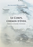 Le Corps, chemin d'éveil: Préface d'Agnès Stevenin B0G4PMCB72 Book Cover