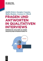 Fragen und Antworten in qualitativen Interviews: Empirische Analysen zu einem spezifischen Interaktionstyp (De Gruyter Studium) 3111342174 Book Cover