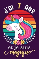 J'ai 7 ans et je suis magique: 7 ans Cadeau Anniversaire | Carnet De Notes et de coloriage des Licornes rétro vintage | cadeau pour enfant (French Edition) B084FCF81V Book Cover