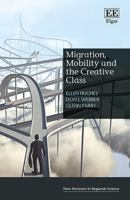 Migration, Mobility and the Creative Class 1802208615 Book Cover