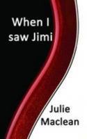 When I Saw Jimi 1909357243 Book Cover