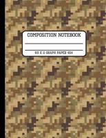 Composition Notebook Graph Paper 4x4: Brown and Green Pixel Camo Trendy Back to School Quad Writing Book for Students 8.5 x 11 inches 108144407X Book Cover