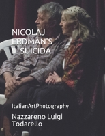 NICOLAJ ERDMAN'S IL SUICIDA: ItalianArtPhotography (Italian Edition) 1693674211 Book Cover