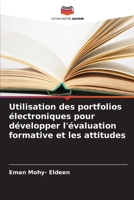 Utilisation des portfolios électroniques pour développer l'évaluation formative et les attitudes 620567663X Book Cover