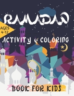 Ramadan Activity & Coloring Book For Kids Ages 4-12: Ramadan Crafts for Kids. Easy & Fun Coloring Pages – Perfect Gift For Young Children Preschool And Toddlers To Celebrate The Holy Month B091J8L6KW Book Cover