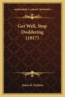Get Well, Stop Doddering 1104172801 Book Cover