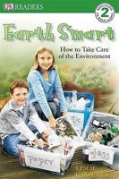 Earth Smart: How to Take Care of the Environment (DK Readers: Level 2 (Paperback)) 0756619122 Book Cover