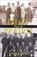 Pilot From the Prairie 1883697581 Book Cover