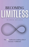 Becoming Limitless: The 4S Method for Creating a Life of Success + Fulfillment B0H96GHFYL Book Cover