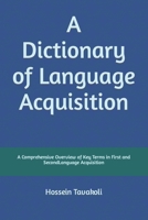 A Dictionary of Language Acquisition: A Comprehensive Overview of Key Terms in First and Second Language Acquisition 9643675343 Book Cover
