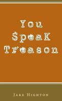 You Speak Treason 0972717358 Book Cover